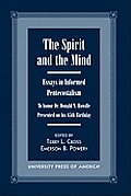 The Spirit and the Mind: Essays in Informed Pentecostalism (to Honor Dr. Donald N. Bowdle--Presented on His 65th Birthday)