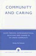Community and Caring: Older Persons, Intergenerational Relations, and Change in an Urban Community