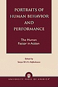 Portraits of Human Behavior and Performance: The Human Factor in Action