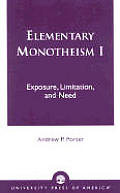 Elementary Monotheism: Exposure, Limitation, and Need (Volume I), Action and Language in Historical Religion (Volume II)