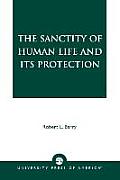 The Sanctity of Human Life and Its Protection