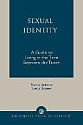 Sexual Identity: A Guide to Living in the Time Between the Times