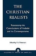 The Christian Realists: Reassessing the Contributions of Niebuhr and his Contemporaries