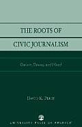 The Roots of Civic Journalism: Darwin, Dewey, and Mead
