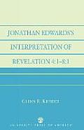 Jonathan Edwards' Interpretation of Revelation 4: 1-8:1