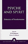 Psyche and Spirit: Dialectics of Transformation