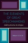 The Elements of Great Speechmaking: Adding Drama & Intrigue
