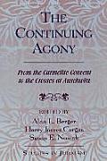 The Continuing Agony: From the Carmelite Convent to the Crosses at Auschwitz