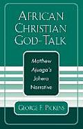 African Christian God-Talk: Matthew Ajuoga's Johera Narrative