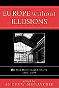 Europe Without Illusions: The Paul-Henri Spaak Lectures, 1994-1999