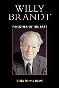 Willy Brandt: Prisoner of His Past