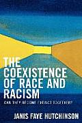 The Coexistence of Race and Racism: Can They Become Extinct Together?