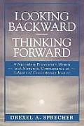 Looking Backward-Thinking Forward: A Nuremberg Prosecutor's Memoir with Numerous Commentaries on Subjects of Contemporary Interest