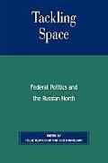 Tackling Space: Federal Politics and the Russian North