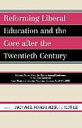 Reforming Liberal Education and the Core After the Twentieth Century: Selected Papers from the Eighth Annual Conference of the Association for Core Te