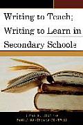 Writing to Teach; Writing to Learn in Secondary Schools