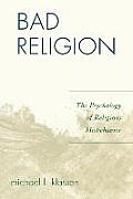 Bad Religion: The Psychology of Religious Misbehavior