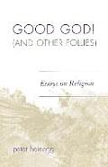 Good God! (and Other Follies): Essays on Religion