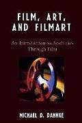 Film, Art, and Filmart: An Introduction to Aesthetics Through Film