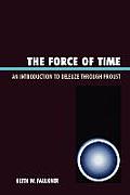 The Force of Time: An Introduction to Deleuze through Proust