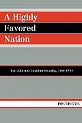 A Highly Favored Nation: The Bible and Canadian Meaning, 1860-1900