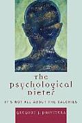 The Psychological Dieter: It's Not All About the Calories