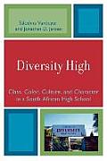 Diversity High: Class, Color, Culture, and Character in a South African High School