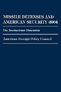 Missile Defenses and American Security 2004: The International Dimension