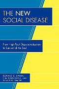 The New Social Disease: From High Tech Depersonalization to Survival of the Soul