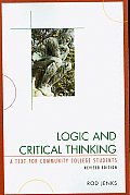 Logic and Critical Thinking: A Text for Community College Students, Revised Edition