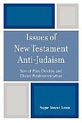 Issues of New Testament Anti-Judaism: Son of Man, Deicide, and Divine Predetermination