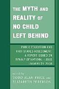 The Myth and Reality of No Child Left Behind: Public Education and High Stakes Assessment