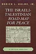 The Israeli-Palestinian Road Map for Peace: A Critical Analysis