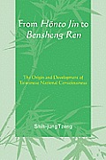 From Honto Jin to Bensheng Ren: The Origin and Development of Taiwanese National Consciousness