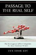Passage to the Real Self: The Development of Self Integration for Asian American Women