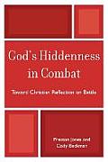 God's Hiddenness in Combat: Toward Christian Reflection on Battle