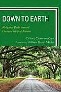 Down to Earth: Religious Paths toward Custodianship of Nature