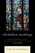 Christian Footings: Creation, World Religions, Personalism, Revelation, and Jesus, Revised Edition