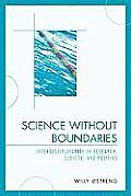 Science Without Boundaries: Interdisciplinarity in Research, Society and Politics