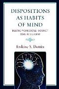 Dispositions as Habits of Mind: Making Professional Conduct More Intelligent