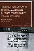 The Educational Lockout of African Americans in Prince Edward County, Virginia (1959-1964): Personal Accounts and Reflections