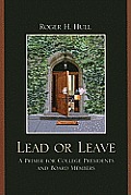 Lead or Leave: A Primer for College Presidents and Board Members