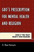 God's Prescription for Mental Health and Religion: Smile if You Truly Believe Your Religion