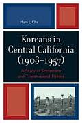 Koreans in Central California (1903-1957): A Study of Settlement and Transnational Politics