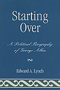 Starting Over: A Political Biography of George Allen