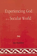 Experiencing God in a Secular World
