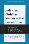 Judaic and Christian Visions of the Social Order: Describing, Analyzing and Comparing Systems of the Formative Age