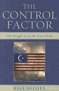 The Control Factor: Our Struggle to See the True Threat