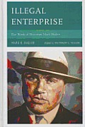 Illegal Enterprise: The Work of Historian Mark Haller