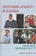 Overcoming Adversity In Academia Stories From Generation X Faculty